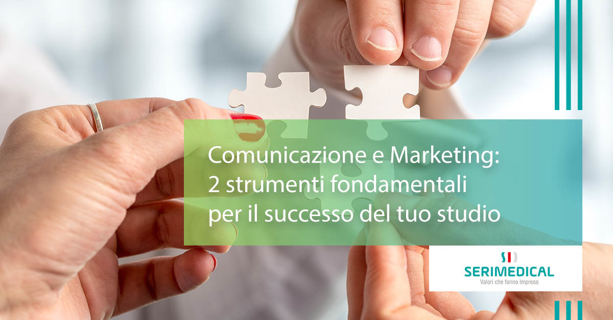 Comunicazione e Marketing: 2 strumenti fondamentali per il successo del tuo studio