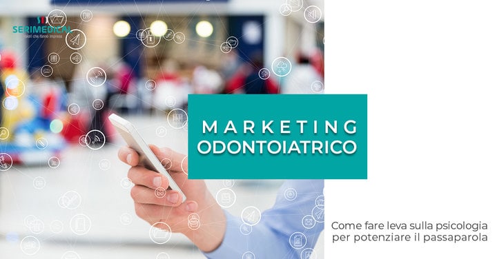 Marketing Odontoiatrico e reti sociali: come fare leva sulla psicologia per potenziare il passaparola.